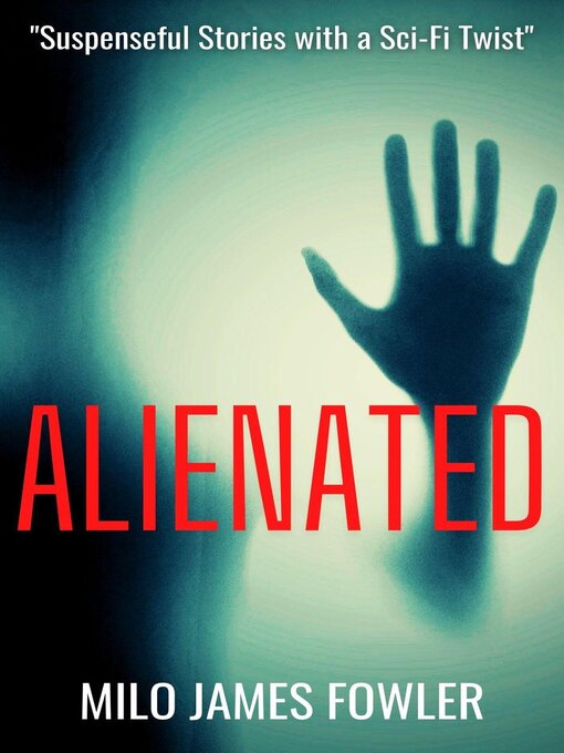 Title details for Alienated by Milo James Fowler - Available